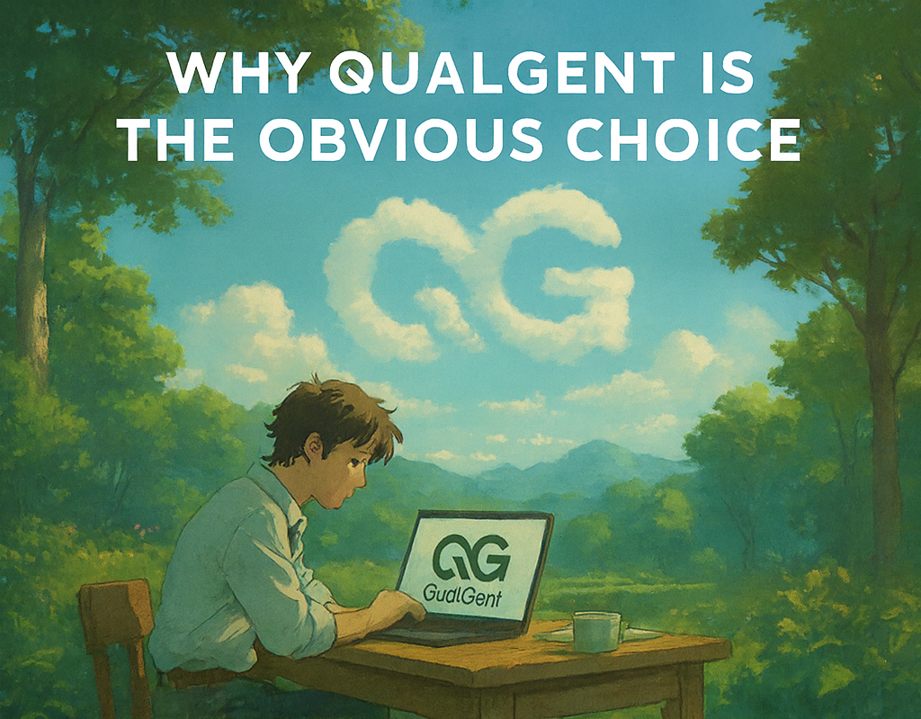 Why QualGent Is the Obvious Choice